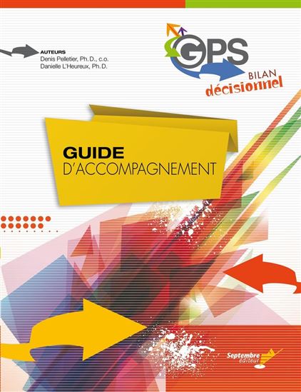 Guide d&#39;accompagnement – GPS Bilan décisionnel - DANIELLE L'HEUREUX - DENIS PELLETIER