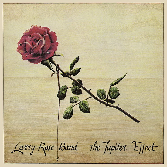 The Jupiter Effect - LARRY ROSE BAND