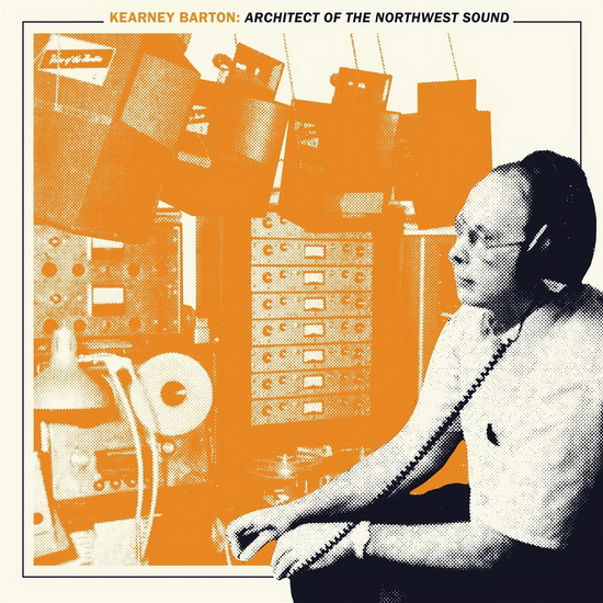 Kearney Barton: Architect of the Northwest Sound - COMPILATION