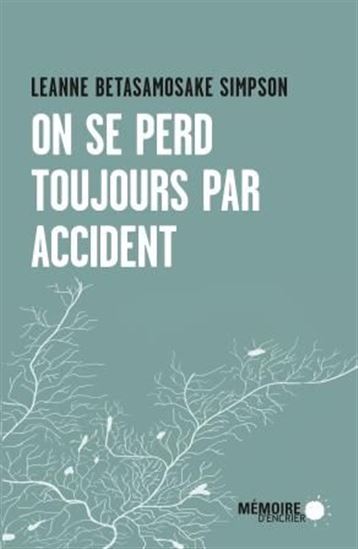 On se perd toujours par accident - LEANNE BETASAMOSAKE SIMPSON