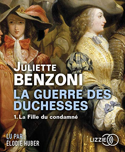 La Guerre des duchesses T.01 La fille du condamné (CD) - JULIETTE BENZONI