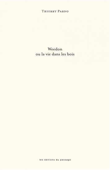 Weedon ou la vie dans les bois - THIERRY PARDO