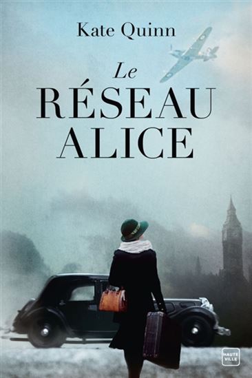 Le Réseau Alice - KATE QUINN