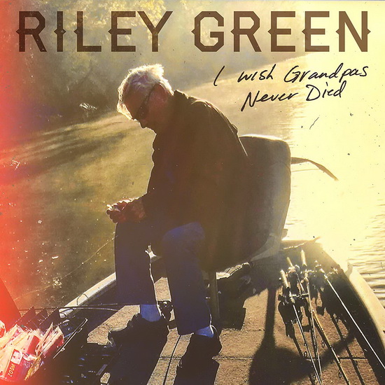 I Wish Grandpas Never Died (Vinyle 7 Po.) - RILEY GREEN