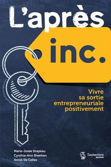 L'Après inc. : vivre sa sortie entrepreneuriale positivement - MARIE-JOSÉE DRAPEAU & AL