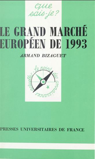Le grand marché européen de 1993 - ARMAND BIZAGUET