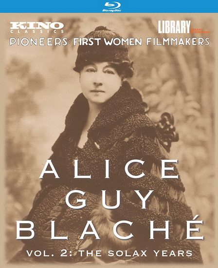 Alice Guy Blaché Volume 2: The Solax Years (Blu-Ray) - ALICE GUY BLACHE