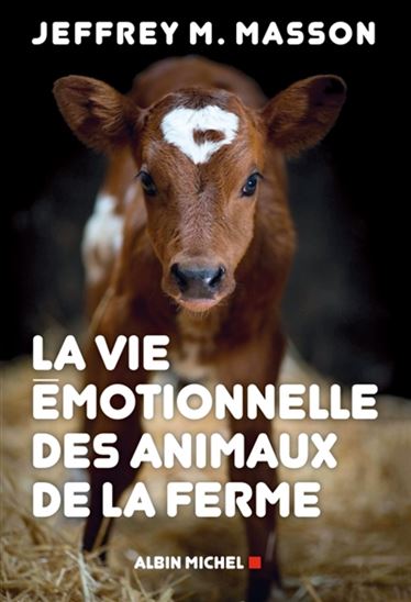 La Vie émotionnelle des animaux de la ferme N. éd. - JEFFREY MOUSSAIEFF MASSON