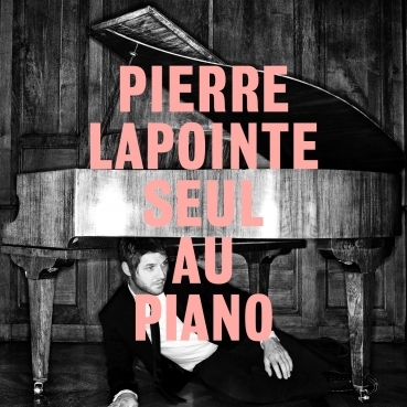 Pierre Lapointe Seul Au Piano (Vinyle) - PIERRE LAPOINTE