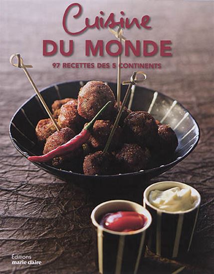 Cuisine du monde : 97 recettes des 5 continents - ISABELLE YAOUANC