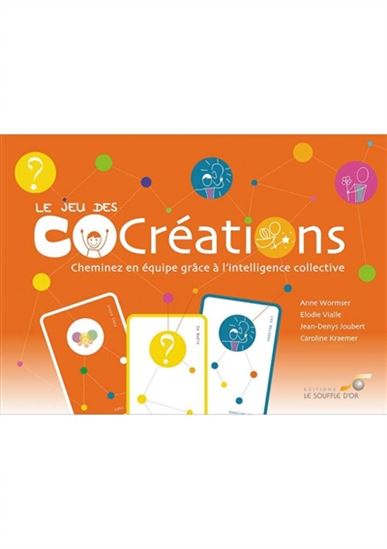 Le Jeu des cocréations : cheminez en équipe grâce à l&#39;intelligence collective Cof. - ANNE WORMSER & AL