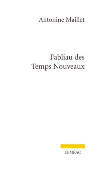 Fabliau des temps nouveaux - ANTONINE MAILLET
