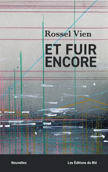 Et fuir encore - ROSSEL VIEN