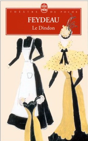 Le Dindon - GEORGES FEYDEAU