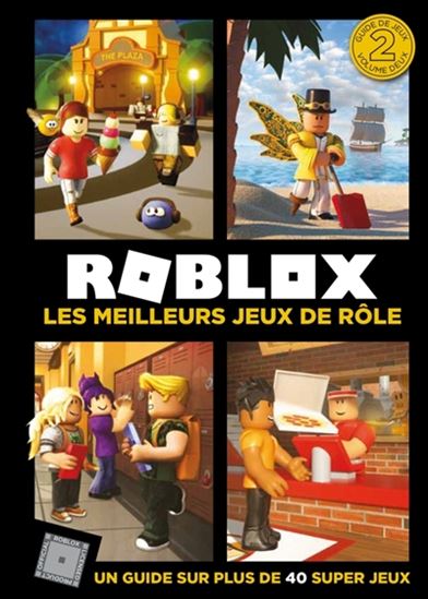 Roblox : un guide sur plus de 40 super jeux T.02 Les meilleurs jeux de rôle - COLLECTIF