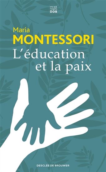 L&#39;Éducation et la paix - MARIA MONTESSORI