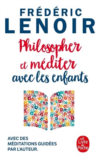 Philosopher et méditer avec les enfants - FRÉDÉRIC LENOIR