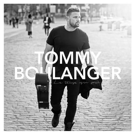 Le Temps qui passe - TOMMY BOULANGER
