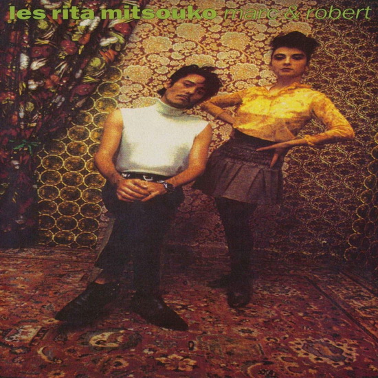 Marc & Robert - RITA MITSOUKO (LES)