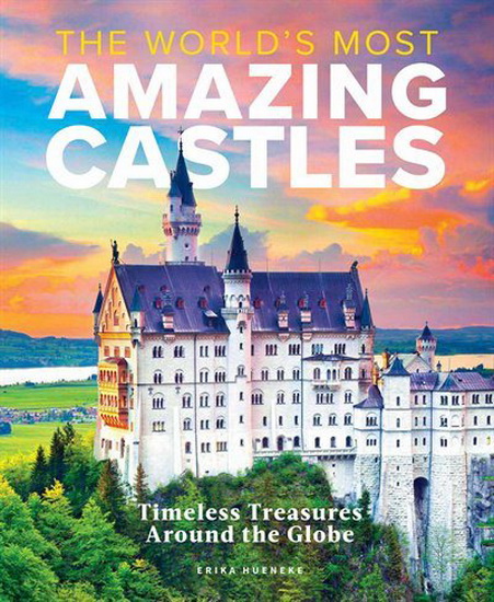 WORLD&#39;S MOST AMAZING CASTLES - ERIKA HUENEKE