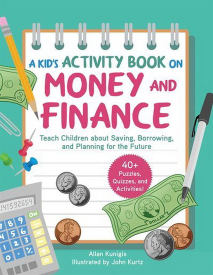 KID'S GUIDE TO MONEY AND FINANCE - ALLAN KUNIGIS