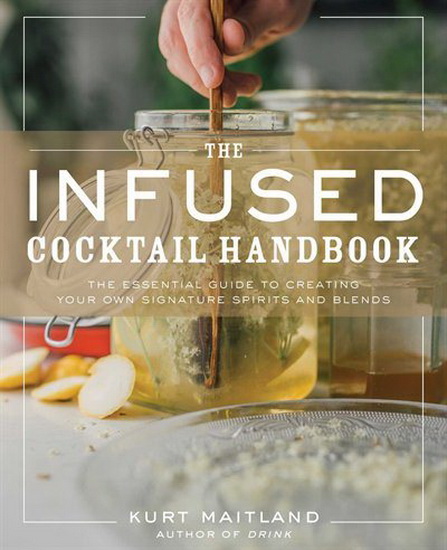 INFUSED COCKTAIL HANDBOOK - COLLECTIF