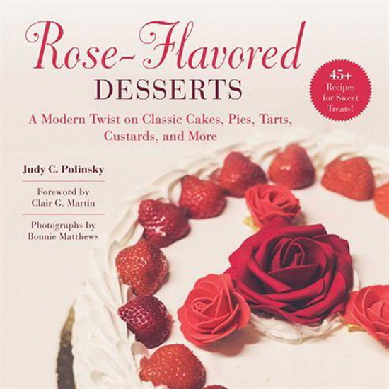 ROSE-FLAVORED DESSERTS - JUDY C POLINSKY