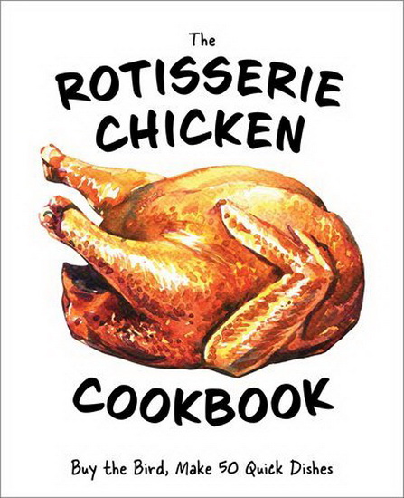 ROTISSERIE CHICKEN COOKBOOK - COLLECTIF