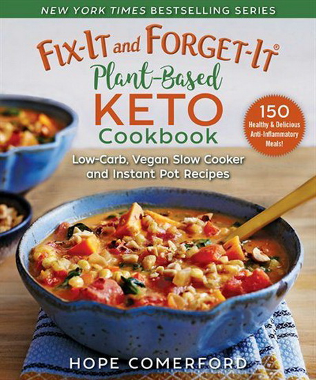 FIX-IT AND FORGET-IT PLANT-BASED KETO COOKBOOK - HOPE COMERFORD
