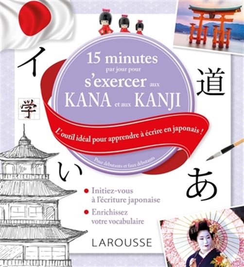 15 minutes par jour pour s&#39;exercer aux kana et aux kanji - COLLECTIF