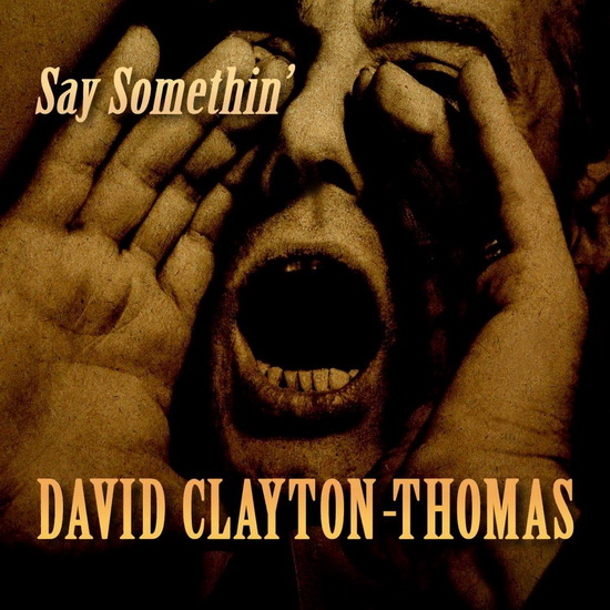 Say Somethin - DAVID CLAYTON-THOMAS