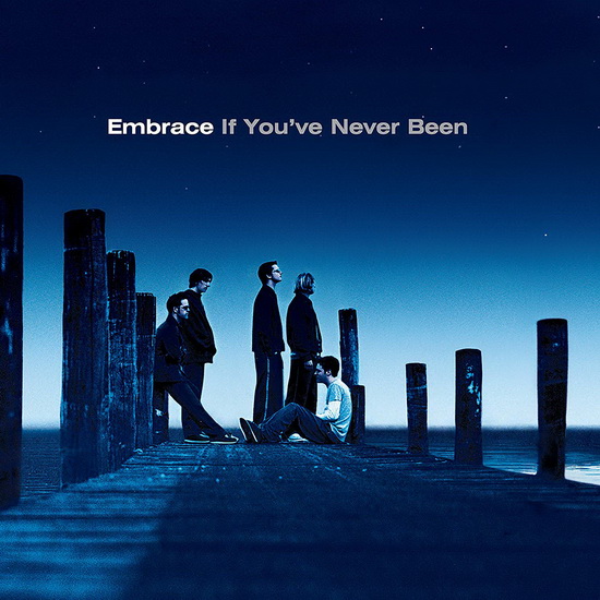 If You've Never Been (Vinyl) - EMBRACE