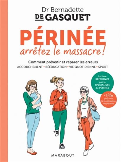 Périnée, arrêtons le massacre ! N. éd. - BERNADETTE DE GASQUET