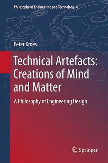 Technical Artefacts: Creations of Mind and Matter - PETER KROES