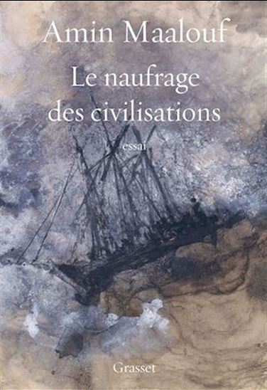 Le Naufrage des civilisations - AMIN MAALOUF