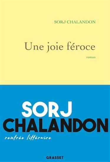 Une joie féroce - SORJ CHALANDON
