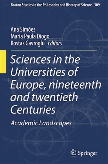 Sciences in the Universities of Europe, Nineteenth and Twentieth Centuries - MARIA PAULA DIOGO - KOSTAS GAVROGLU - SI