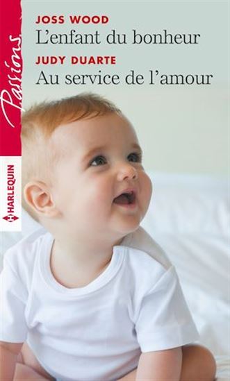 L'Enfant du bonheur /Au service de l'amour - JOSS WOOD - JUDY DUARTE