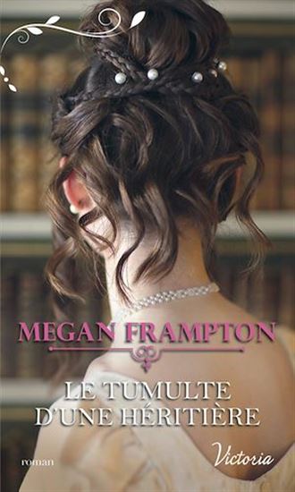 Si j'étais une duchesse T.05 Le tumulte d'une héritière - MEGAN FRAMPTON