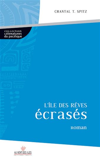 L&#39;Ile des rêves écrasés - CHANTAL T. SPITZ