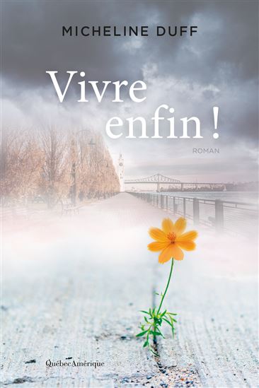 Vivre enfin ! - MICHELINE DUFF