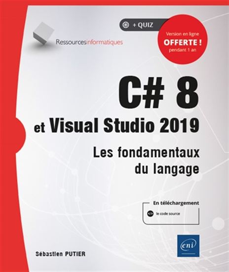 C# 8 et Visual Studio 2019 : les fondamentaux du langage - SÉBASTIEN PUTIER