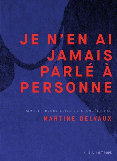 Je n'en ai jamais parlé à personne - MARTINE DELVAUX