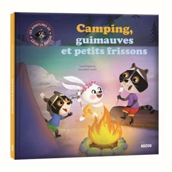 Camping, guimauve et petits frissons - LUCIE PAPINEAU - AMANDINE GARDIE