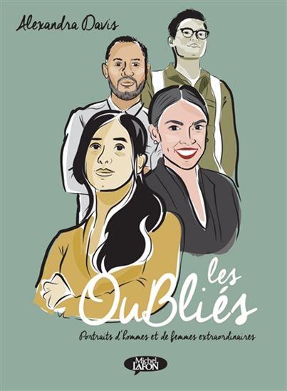 Les Oubliés : portraits d'hommes et de femmes extraordinaires - ALEXANDRA DAVIS