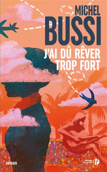 J&#39;ai dû rêver trop fort - MICHEL BUSSI