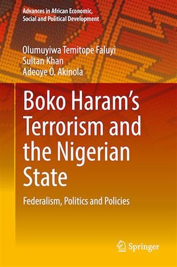 Boko Haram’s Terrorism and the Nigerian State - ADEOYE O. AKINOLA - SULTAN KHAN - TEMITO