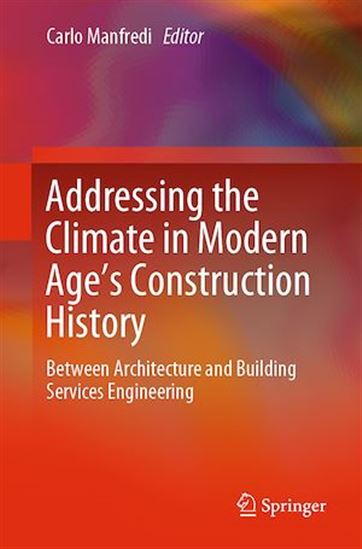 Addressing the Climate in Modern Age&#39;s Construction History - CARLO MANFREDI