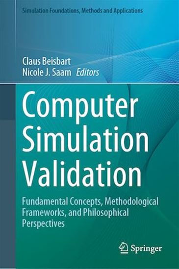 Computer Simulation Validation - CLAUS BEISBART - NICOLE J. SAAM