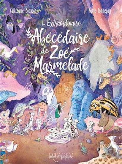 L&#39;Extraordinaire abécédaire de Zoé Marmelade - GUILLAUME BIANCO - MARIE POMMEPUY